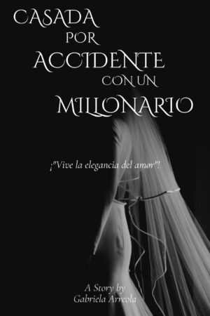 Casada por accidente con un millonario